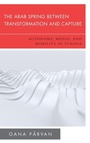 Cover: The Arab Spring Between Transformation and Capture - Rowman & Littlefield International