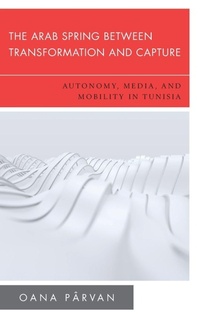 Enlarge image Cover: The Arab Spring Between Transformation and Capture - Rowman & Littlefield International