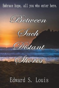 Enlarge image Cover: Between Such Distant Shores - Mirador Publishing