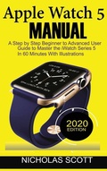 Cover: Apple Watch 5 Manual - C.U Publishing LLC