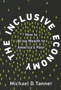 Enlarge image Cover: The Inclusive Economy - Cato Institute