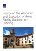 Cover: Improving the Allocation and Execution of Army Facility Sustainment Funding - RAND