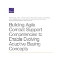 Cover: Building Agile Combat Support Competencies to Enable Evolving Adaptive Basing Concepts - RAND