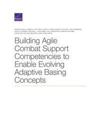 Enlarge image Cover: Building Agile Combat Support Competencies to Enable Evolving Adaptive Basing Concepts - RAND