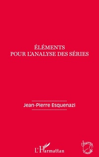 Abbildung von: Eléments pour l'analyse des séries - Editions L'Harmattan