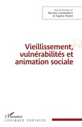 Cover: Vieillissement, vuln&eacute;rabilit&eacute; et animation sociale - Logiques sociales