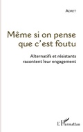 Cover: Meme si on pense que c'est foutu - Editions L'Harmattan