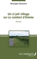 Cover: Un si joli village ou Le combat d'Aimee - LES IMPLIQUES