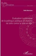 Cover: Evaluation systemique de la politique publique en matiere de lutte contre le sida en RDC - Editions L'Harmattan