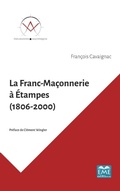 Cover: La Franc-Maconnerie a Etampes (1806-2000) - EME Editions