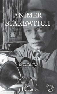 Enlarge image Cover: Animer Starewitch - Editions L'Harmattan