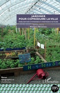 Cover: Jardiner pour coproduire la ville - Editions L'Harmattan