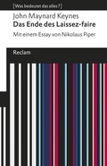 Cover: Das Ende des Laissez-faire. Mit einem Essay von Nikolaus Piper. [Was bedeutet das alles?] - Reclam