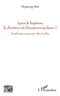 Cover: Apres le bapteme, le chretien est-il toujours pecheur ? - Editions L'Harmattan