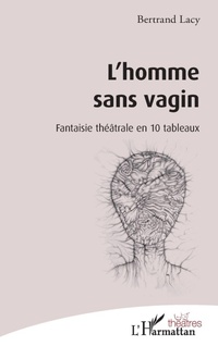 Enlarge image Cover: L'Homme sans vagin - Editions L'Harmattan