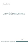 Cover: La societe emancipatrice - Editions L'Harmattan