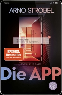 Abbildung von: Die App - Sie kennen dich. Sie wissen, wo du wohnst. - Fischer Taschenbuch
