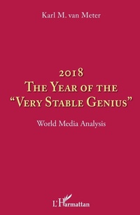 Enlarge image Cover: 2018 The year of the "very stable genius" - Editions L'Harmattan