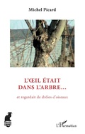 Cover: L'oeil etait dans l'arbre - Editions L'Harmattan