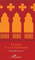 Cover: Le Lion et La Courtisane - Editions L'Harmattan