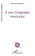 Cover: A une Geographe mexicaine - Editions L'Harmattan
