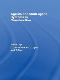 Enlarge image Cover: Agents and Multi-Agent Systems in Construction - Routledge