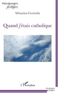 Cover: Quand j'etais catholique - Editions L'Harmattan