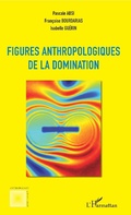 Cover: Figures anthropologiques de la domination - Editions L'Harmattan