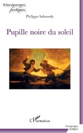 Cover: Pupille noire du soleil - Editions L'Harmattan