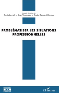 Enlarge image Cover: Problematiser les situations professionnelles - Editions L'Harmattan