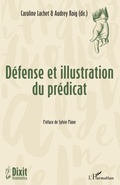 Cover: D&eacute;fense et illustration du pr&eacute;dicat - Dixit Grammatica