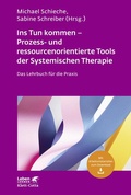 Cover: Ins Tun kommen - Prozess- und ressourcenorientierte Tools der Systemischen Therapie (Leben Lernen, Bd. 317) - Klett-Cotta