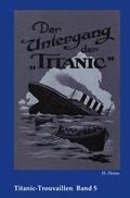 Cover: Titanic-Trouvaillen / Der Untergang der Titanic - epubli