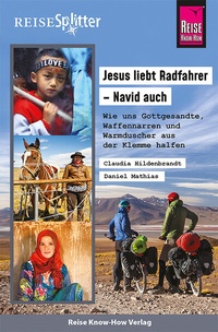 Abbildung von: Reise Know-How ReiseSplitter Jesus liebt Radfahrer - Navid auch - Reise Know-How Verlag Peter Rump GmbH
