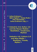 Cover: Industrie 4.0, Kultur 2.0 und die Neuen Medien - Realit&auml;ten, Tendenzen, Mythen - trafo Wissenschaftsverlag