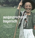 Cover: ausgesprochen bayerisch - Buch&Media