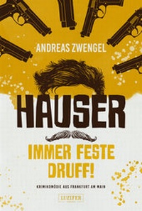 Enlarge image Cover: HAUSER - IMMER FESTE DRUFF! - Luzifer Verlag