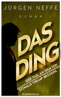 Cover: Das Ding - Der Tag, an dem ich Donald Trump bestahl - Europa Verlage