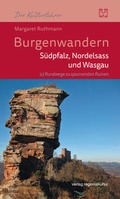 Cover: Burgenwandern - S&uuml;dpfalz, Nordelsass und Wasgau - verlag regionalkultur