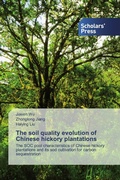 Cover: The soil quality evolution of Chinese hickory plantations - Scholars' Press