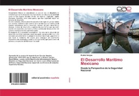 Abbildung von: El Desarrollo Maritimo Mexicano - Editorial Academica Espanola