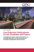 Cover: Los Entornos Vehiculares en las Ciudades del Futuro - Editorial Academica Espanola