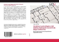Abbildung von: Analisis Lexicologico del Habla Coloquial Juvenil de Baja California - Editorial Academica Espanola