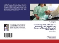 Abbildung von: Knowledge and Attitude on Palliative Care among the Nurses of Selected Hospital at Bhaktapur - LAP Lambert Academic Publishing