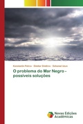 Cover: O problema do Mar Negro - poss&iacute;veis solu&ccedil;&otilde;es - Novas Edi&ccedil;&otilde;es Acad&ecirc;micas