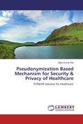Cover: Pseudonymization Based Mechanism for Security & Privacy of Healthcare - LAP Lambert Academic Publishing
