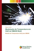 Cover: Modela&ccedil;&atilde;o de Temperatura em HAZ de GMAW Weld - Novas Edi&ccedil;&otilde;es Acad&ecirc;micas