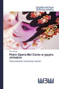 Cover: Pekin Opera-Bel Canto w j&iquest;zyku chi&iquest;skim - Wydawnictwo Bezkresy Wiedzy