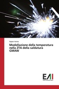 Cover: Modellazione della temperatura nella ZTA della saldatura GMAW - Edizioni Accademiche Italiane