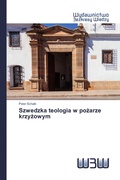 Cover: Szwedzka teologia w po&iquest;arze krzy&iquest;owym - Wydawnictwo Bezkresy Wiedzy